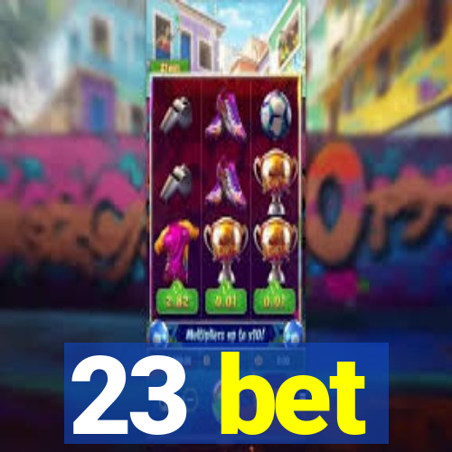 23 bet